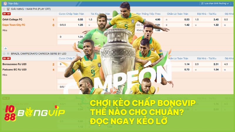 Chơi kèo chấp BONGVIP thế nào cho chuẩn? Đọc ngay kẻo lỡ